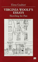 Virginia Woolf's essays : sketching the past / Elena Gualtieri.