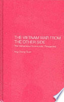 The Vietnam war from the other side / Ang Cheng Guan.