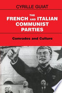 The French and Italian communist parties : comrades and culture.