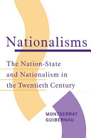 Nationalisms : the nation-state and nationalism in the twentieth century / Montserrat Guibernau.