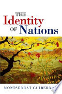 The identity of nations / Montserrat Guibernau.