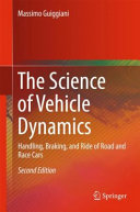 The science of vehicle dynamics : handling, braking, and ride of road and race cars / Massimo Guiggiani.