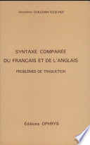 Syntaxe comparée du français et de l'anglais : probl emes de traduction / Jacqueline Guillemin-Flescher.