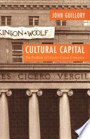 Cultural capital : the problem of literary canon formation / John Guillory.
