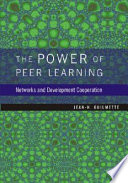 The power of peer learning : networks and development cooperation / Jean-H. Guilmette.