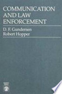 Communication and law enforcement / D. F. Gundersen, Robert Hopper.