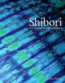 Shibori for textile artists / Janice Gunner.