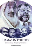 Hamas in politics : democracy, religion, violence / Jeroen Gunning.