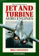 The development of jet and turbine aero engines / Bill Gunston.