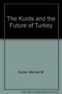 The Kurds and the future of Turkey / Michael Gunter.