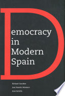 Democracy in modern Spain / Richard Gunther, José Ramón Montero and Joan Botella.