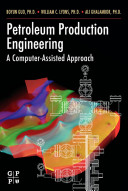 Petroleum production engineering : a computer-assisted approach / Boyun Guo, William C. Lyons, Ali Ghalambor.