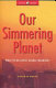 Our simmering planet : what to do about global warming?