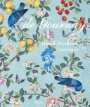 De Gournay : hand-painted interiors / written by Claud Cecil Gurney.