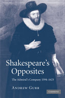 Shakespeare's opposites : the Admiral's company 1594-1625 / Andrew Gurr.
