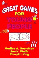 Great games for young people / Marilee A. Gustafson, Sue K. Wolfe, Cheryl L. King.