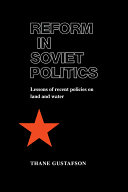 Reform in Soviet politics : lessons of recent policies on land and water / Thane Gustafson.