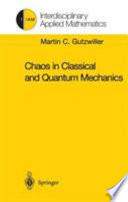 Chaos in classical and quantum mechanics / Martin C. Gutzwiller.