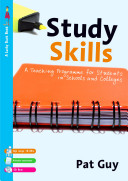 Study skills : a teaching programme for students in schools and colleges / Pat Guy.