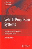 Vehicle propulsion systems : introduction to modeling and optimization / Lino Guzzella, Antonio Sciarretta.