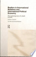 Realism in international relations and international political economy : the continuing story of a death foretold / Stefano Guzzini.