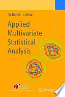 Applied multivariate statistical analysis / Wolfgang Hardle, Leopold Simar.