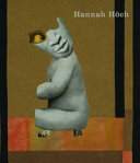 Hannah Höch / [editing, Dawn Ades, Emily Butler and Daniel F. Herrmann].