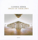Candida Höfer : spaces of their own / with texts by Herbert Burkert, Luisa Castro, Enrique Vila-Matas.