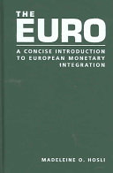 The euro : a concise introduction to European monetary integration / Madeleine O. Hosli.