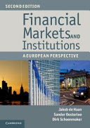 Financial markets and institutions : a European perspective / Jakob de Haan, Sander Oosterloo, Dirk Schoenmaker.