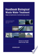 Handbook biological waste water treatment : Adrianus van Haandel and Jeroen van der Lubbe .
