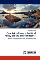 Can art influence political policy on the environment? : a case study examining Rolf Groven's eco-art / Stephanie Haas.