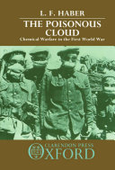 The poisonous cloud : chemical warfare in the First World War / L.F. Haber.