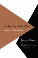 The inclusion of the other : studies in political theory / Jürgen Habermas ; edited by Ciaran Cronin and Pablo De Greiff.