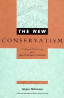 The new conservatism : cultural criticism and the historians' debate / Jürgen Habermas ; edited and translated by Shierry Weber Nicholsen ; introduction by Richard Wolin.