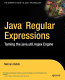 Java regular expressions : taming the java.util.regex engine / Mehran Habibi.