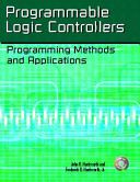 Programmable logic controllers : programming methods and applications / John R. Hackworth, Frederick D. Hackworth, Jr.