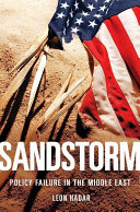 Sandstorm : American blindness in the Middle East / Leon Hadar.