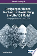 Designing for human-machine symbiosis using the URANOS model / Benjamin Hadorn.