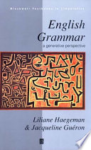 English grammar : a generative perspective / Liliane Haegeman and Jacqueline Guéron.