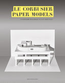 Le Corbusier paper models : 10 kirigami buildings to cut and fold / Marc Hagan-Guirey.