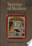 Varieties of realism : geometries of representational art / Margaret A. Hagen.