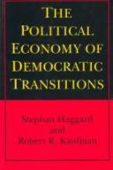 The political economy of democratic transitions / Stephan Haggard and Robert R. Kaufman.