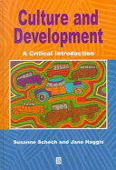 Culture and development : a critical introduction / Jane Haggis and Susanne Schech.