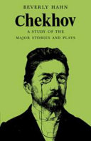Chekhov : a study of the major stories and plays / (by) Beverly Hahn.
