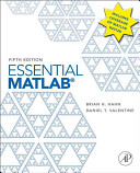 Essential MATLAB for engineers and scientists / Brian H. Hahn, Daniel T. Valentine.