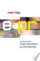 E-PR : the essential guide to public relations on the Internet.