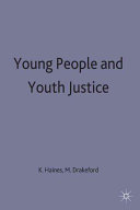 Young people and youth justice / Kevin Haines and Mark Drakeford.