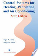 Control systems for heating, ventilating, and air conditioning / by Roger W. Haines, Douglas C. Hittle.