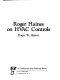 Roger Haines on HVAC controls / Roger W. Haines.